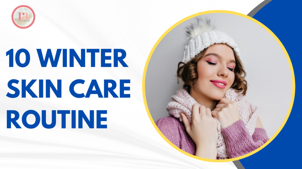 10 Winter Skin Care Routine for oily skin