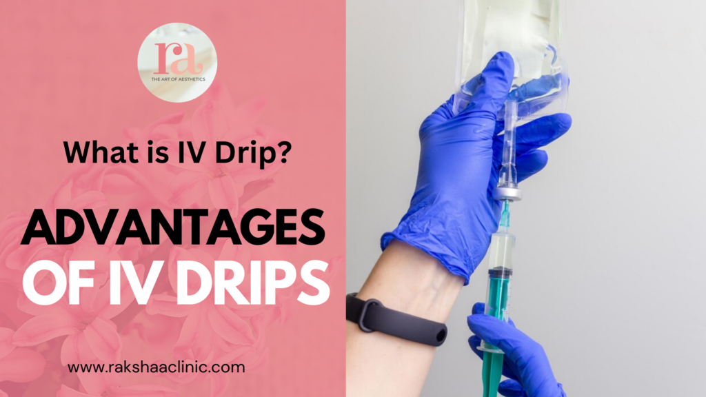 What is IV Drip and it’s 5 Advantages 